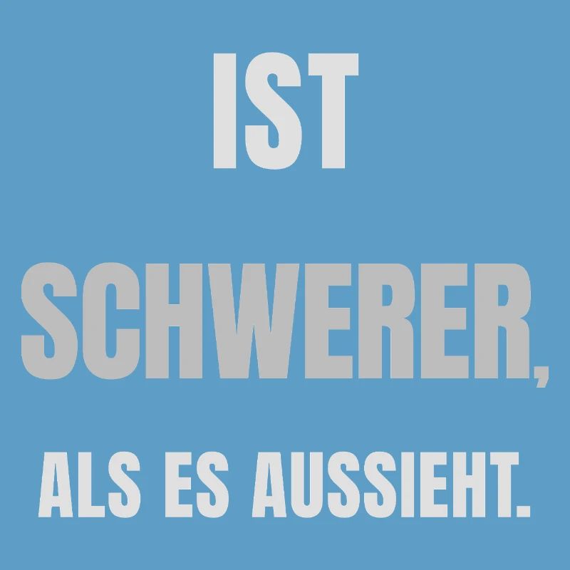 IST SCHWERER, ALS ES AUSSIEHT. – Helles Design