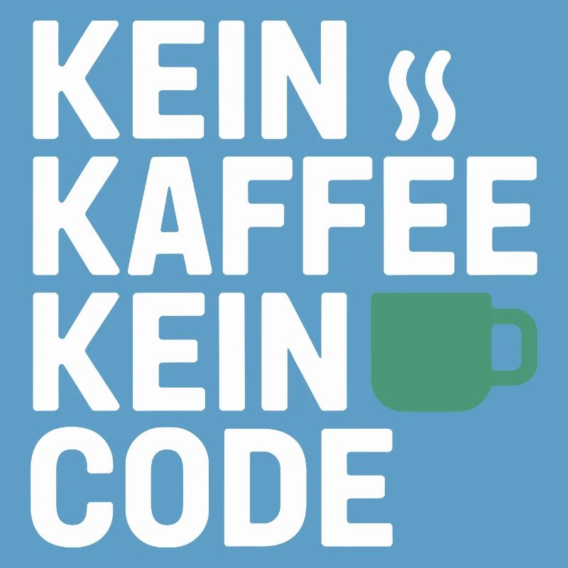 Kein Kaffee Kein Code Programmierer Informatiker