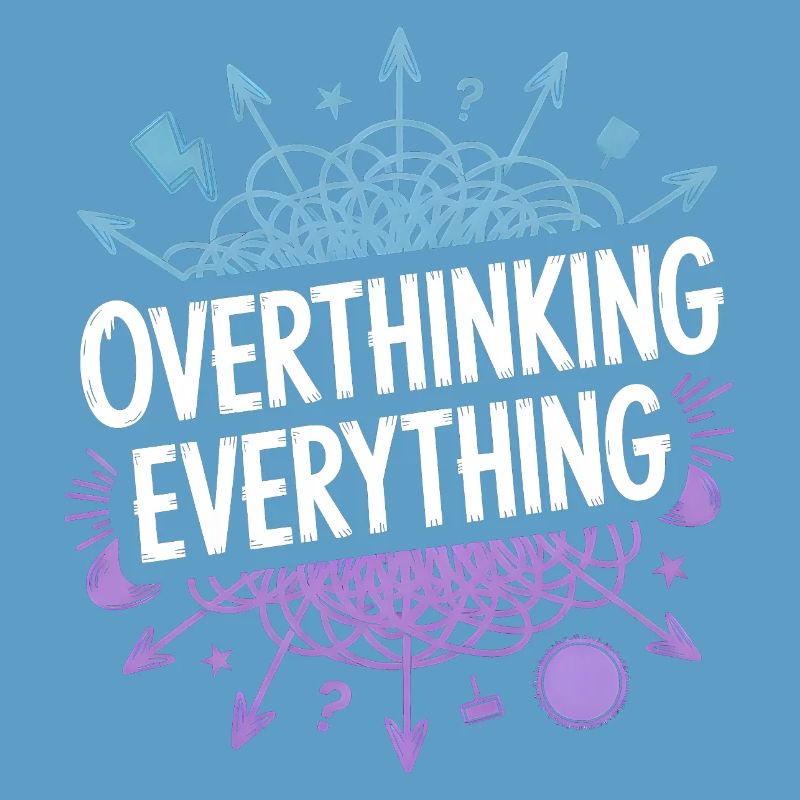 Overthinking Everything ADHD Chaos