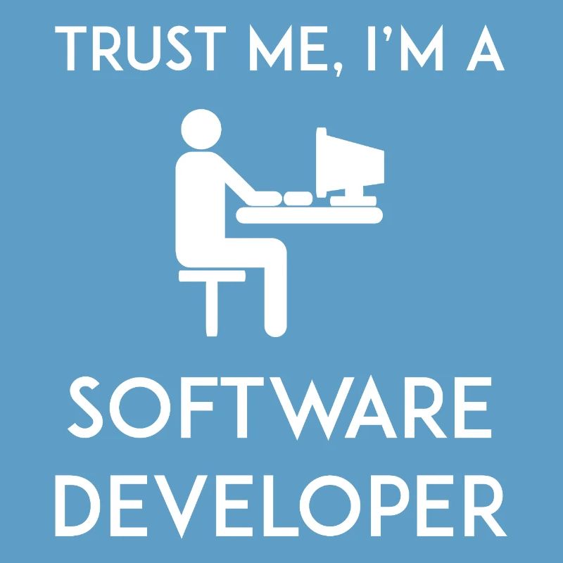 Trust Me I'm a Software Developer
