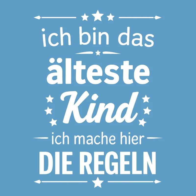 Ich bin das älteste Kind mache hier die Regeln