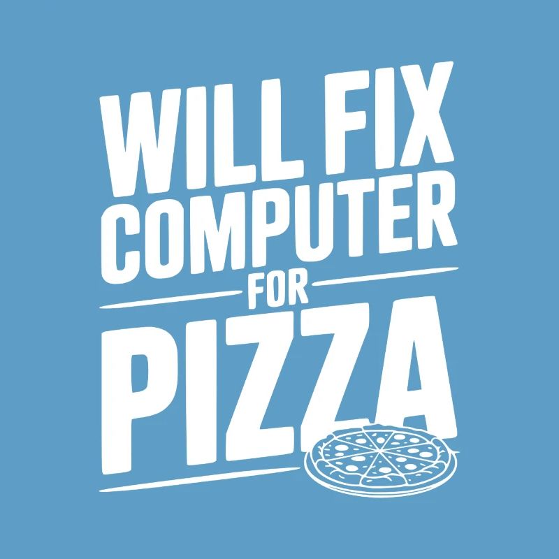 Will Fix Computer For Pizza