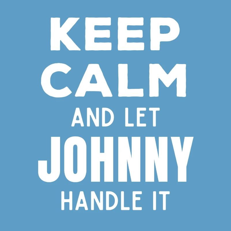 Keep Calm Lass Johnny das regeln Lustiger Spruch