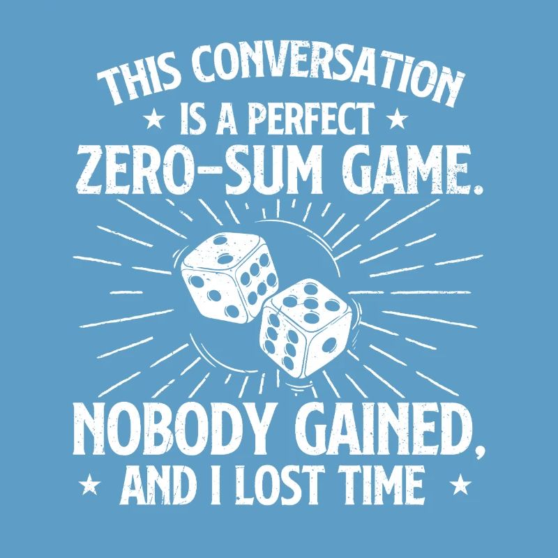This Conversation Was A Perfect Zero Sum Game