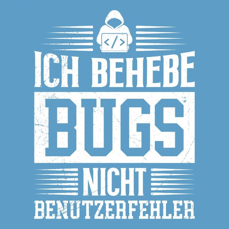 Coder ICH BEHEBE BUGS NICHT BENUTZERFEHLER LUSTIG
