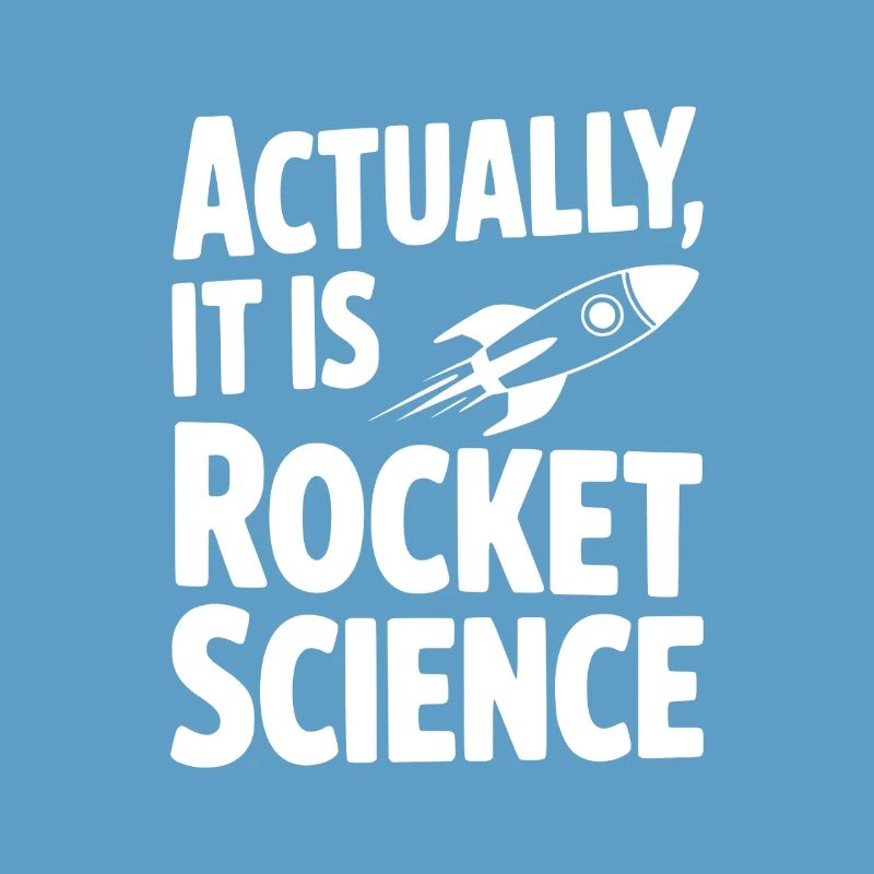 Actually It Is Rocket Science