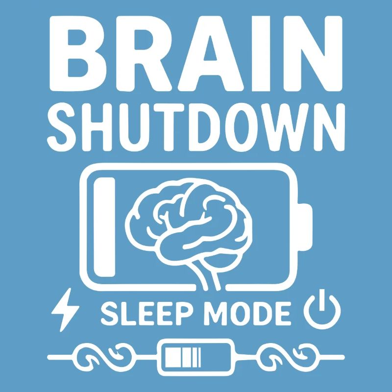 Brain Shutdown Sleep Mode Humor Battery Empty