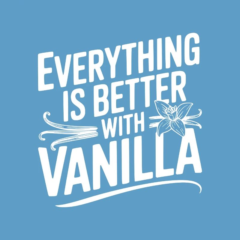 Everything Is Better with Vanilla