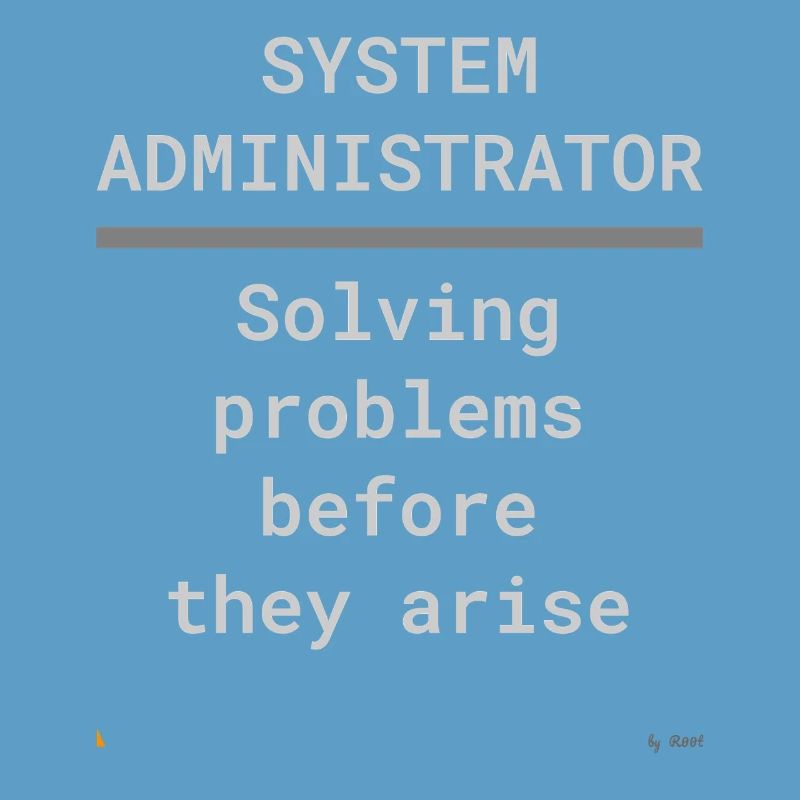 System administrator: Solve problems in advance