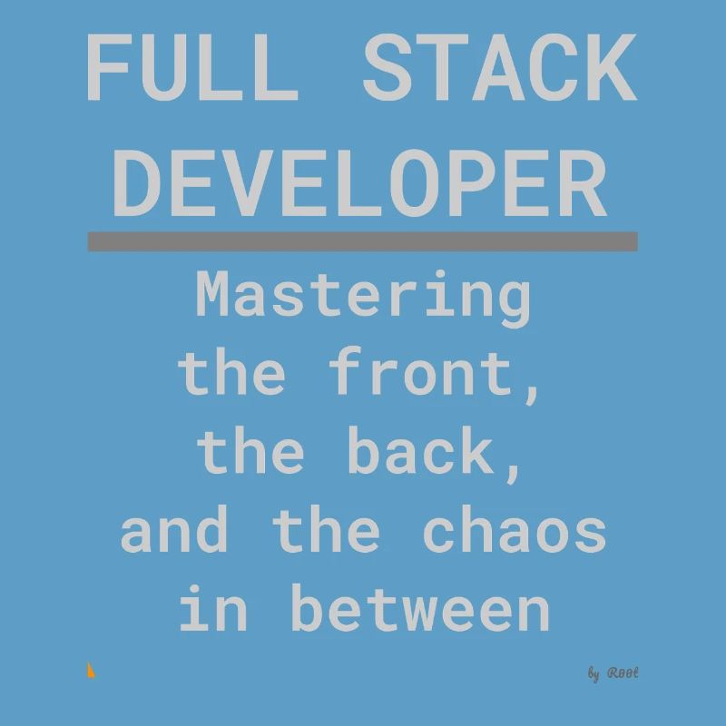 Full Stack Develo: Front, Back, and Chaos