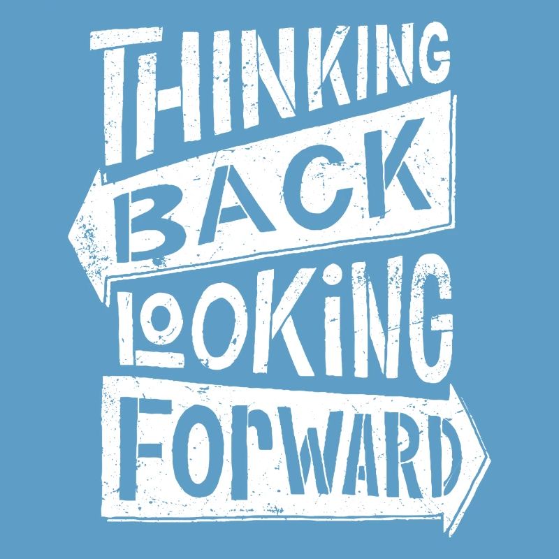 thinking back looking forward