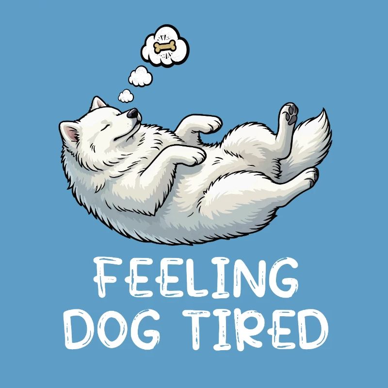Feeling Dog Tired Samoyed Samoyed Lovers