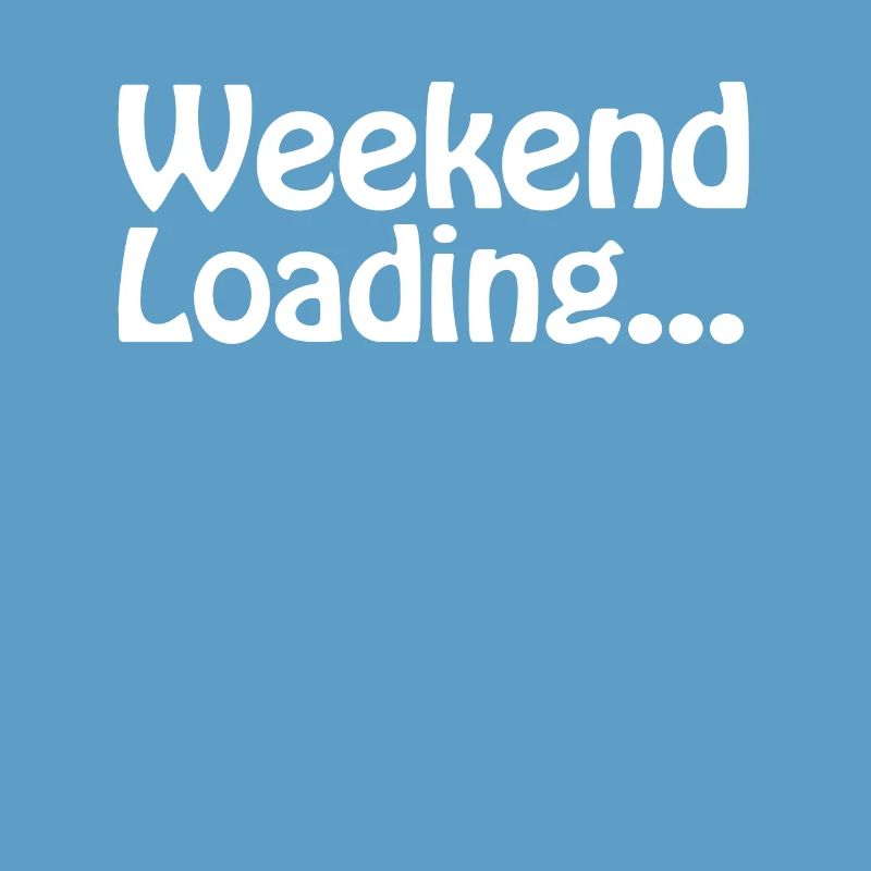 Weekend loading - Weekend - Soon Weekend