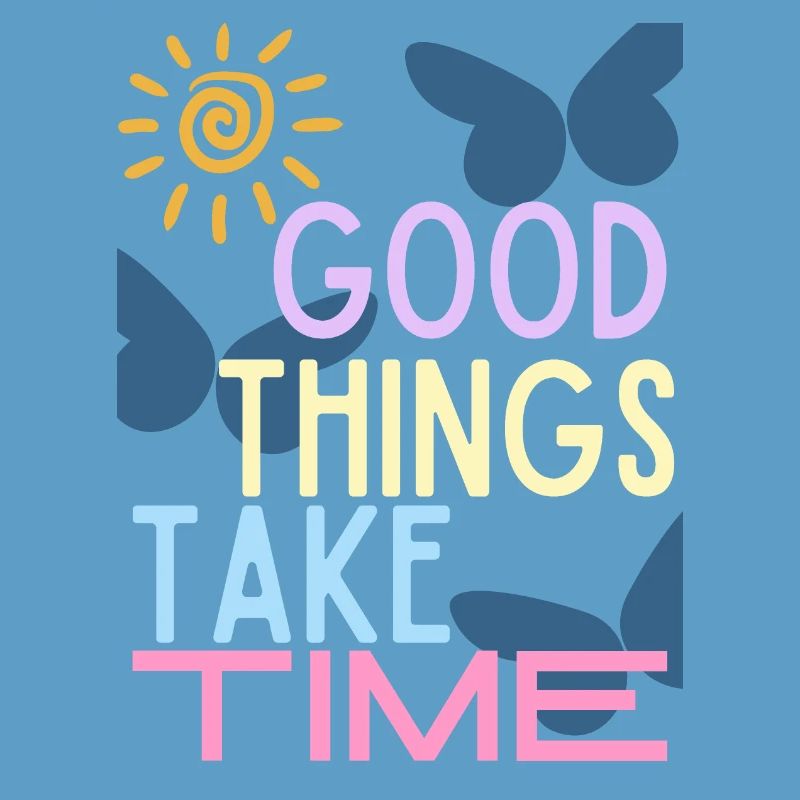 Good Things Take Time Typography