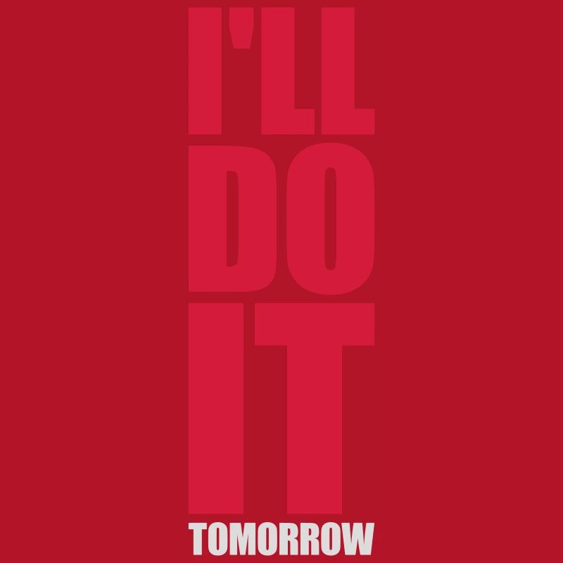 do it tomorrow Zitat