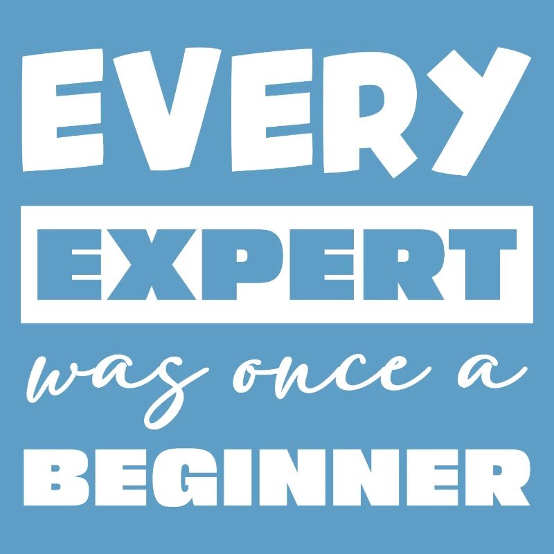 Jeder Experte war einst Anfänger