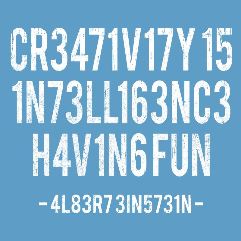 La créativité, c’est l’intelligence S’amuser Citation drôle