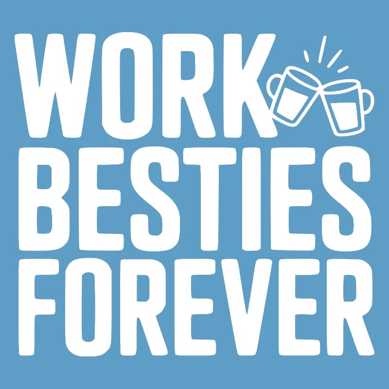 Work Besties Forever