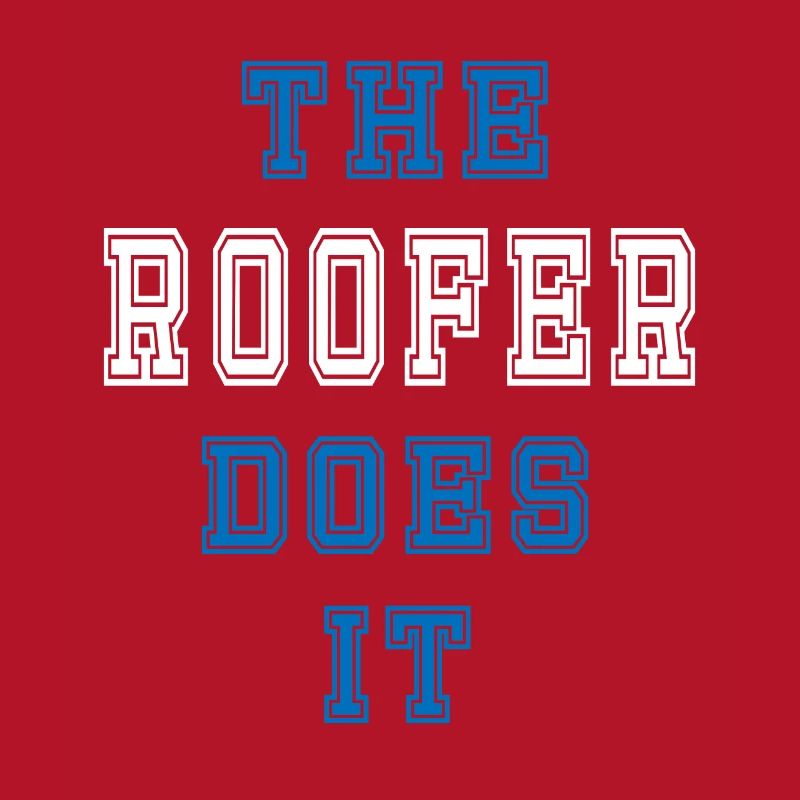 The Roofer does it Roofer Gift