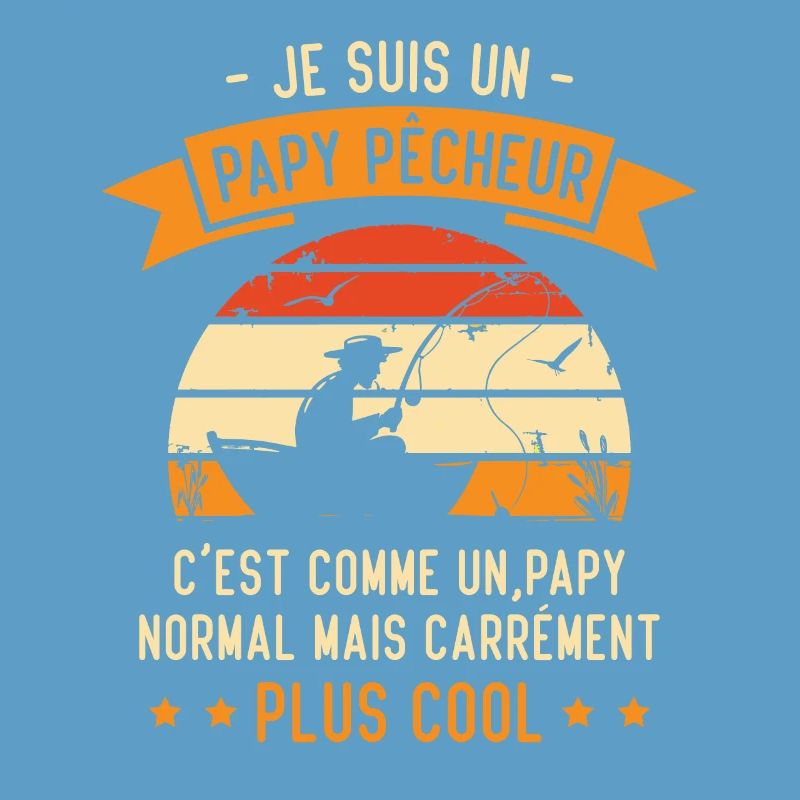 Je suis un papy pêcheur c'est comme un papy normal