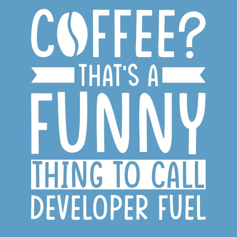 Developer Coffee Slogan Software Developer