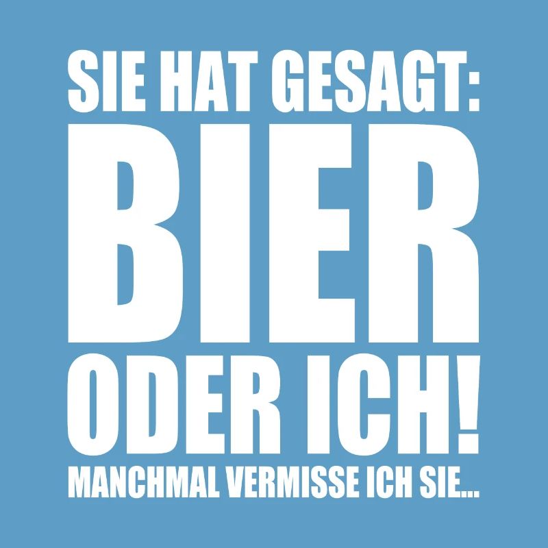 Sie Hat Gesagt Bier Oder Ich Biertrinker Saufshirt
