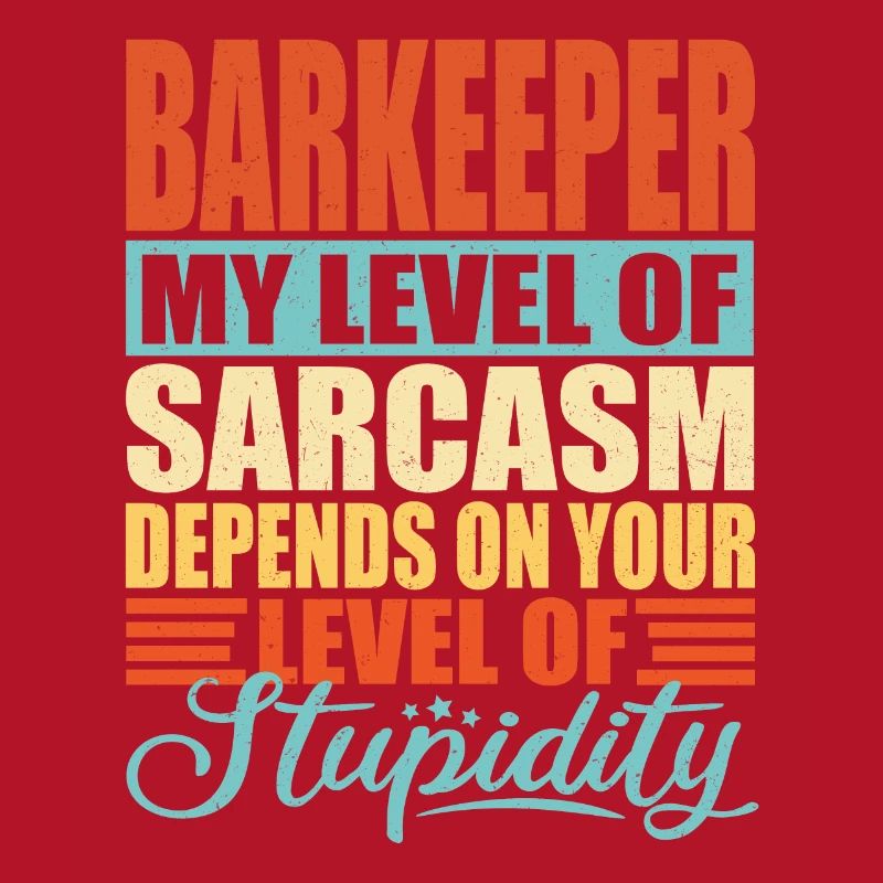 Bartender sarcasm Funny bartender