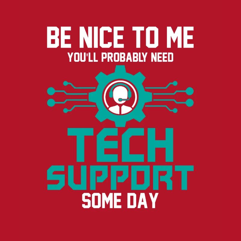 Probably Need Tech Support Some Day Computer Tech