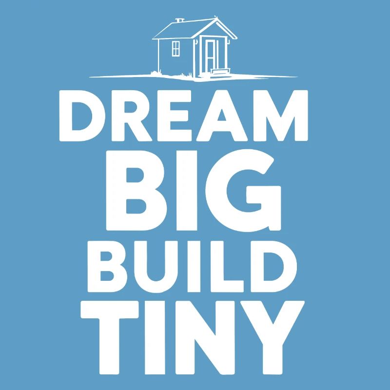 Tiny House Builder Lustiger Spruch Eigenheim