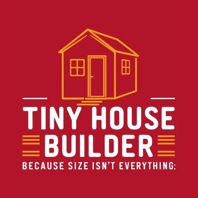 Tiny House Builder Lustiger Spruch Eigenheim