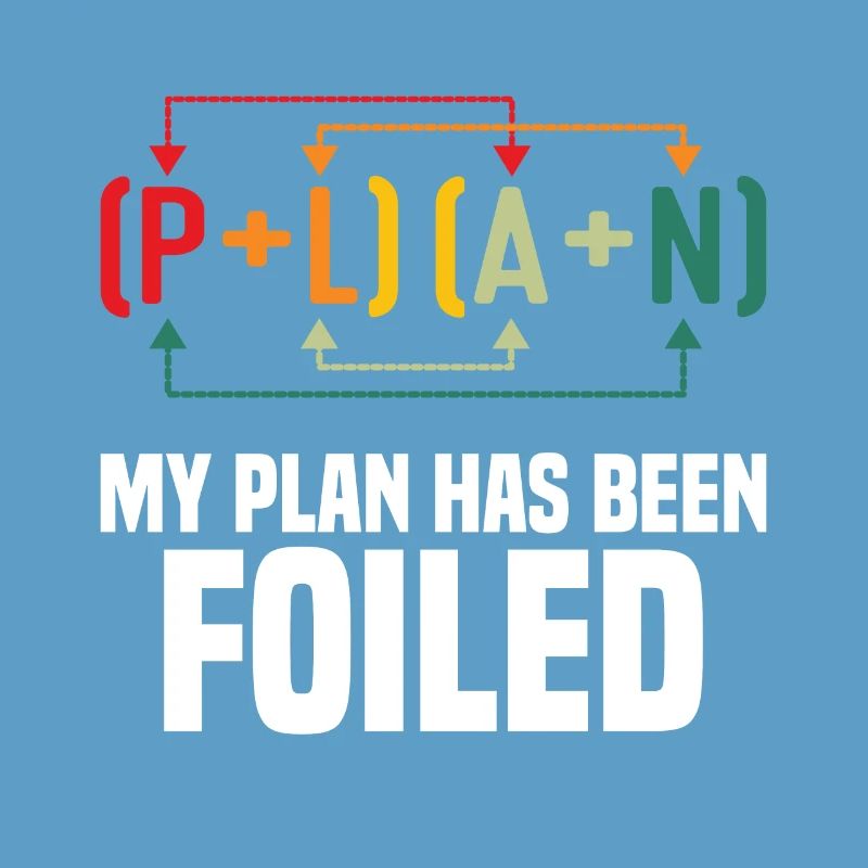 My Plan has been foiled Funny Math Teacher Pun Sci