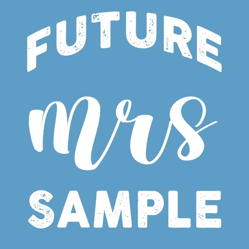 Future Mrs Sample Personalized Customized