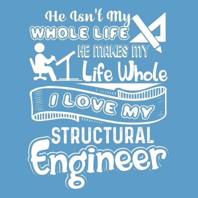 Structural Engineer I Love My Structural Engineer