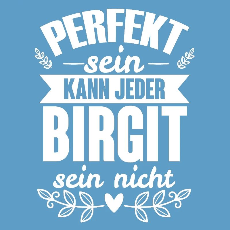Birgit - Perfekt Sein Kann Jeder Birgit Nicht