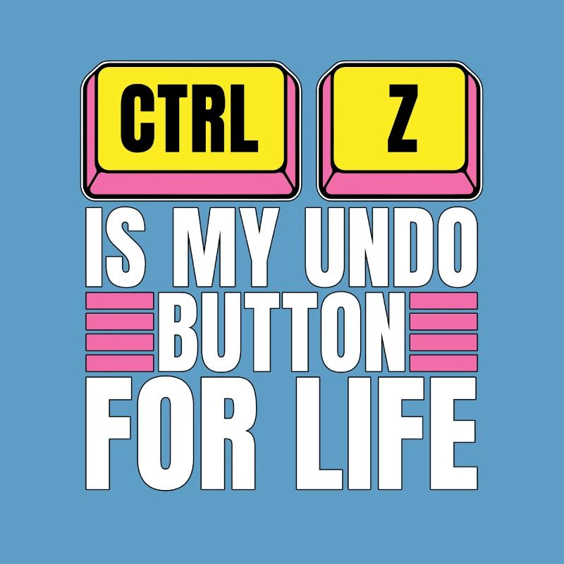 Coder Ctrl + Z Is My Undo Button Web Developer