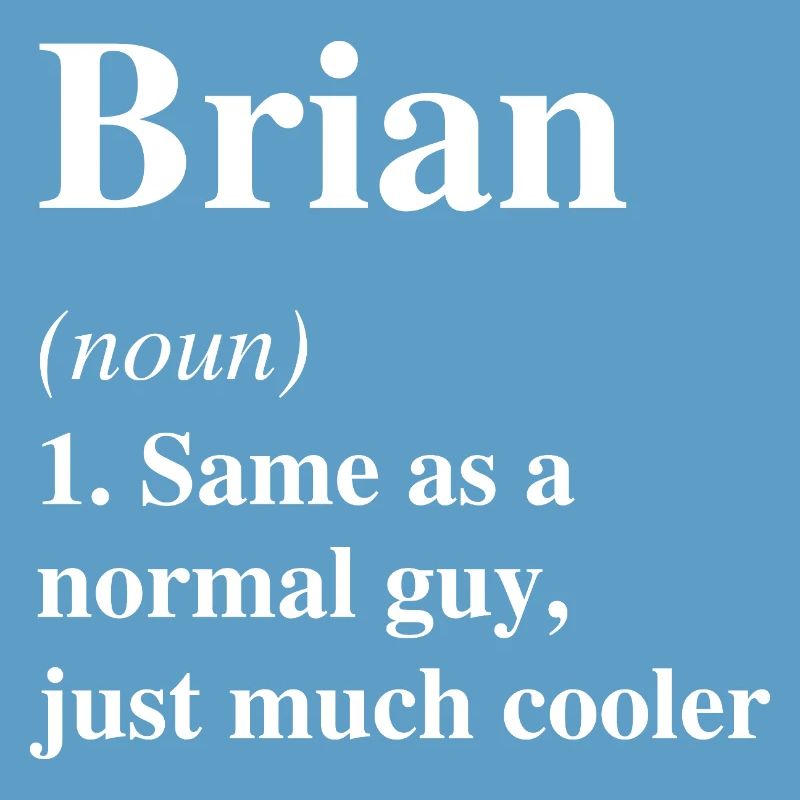 Brian Definition Cool Name Saying Gift
