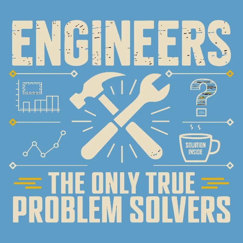 Engineers The True Problem Solvers für einen