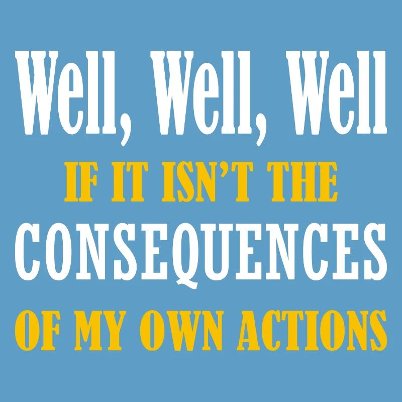 Well Funny Actions Humor Consequences Graphic