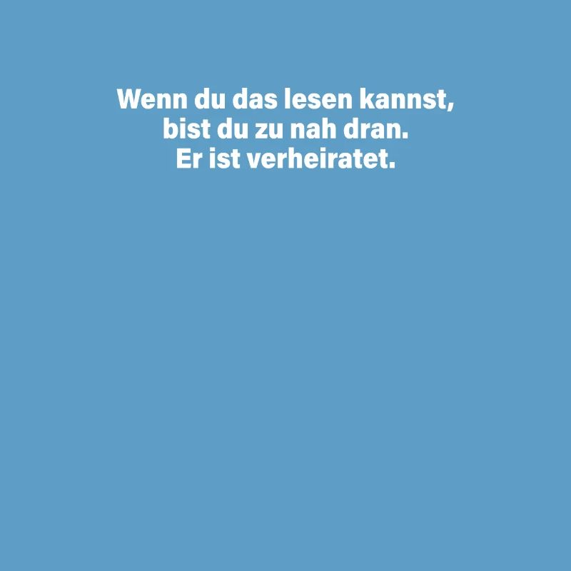 Wenn Du Das Lesen Kannst Bist Du Zu Nah Ehemann