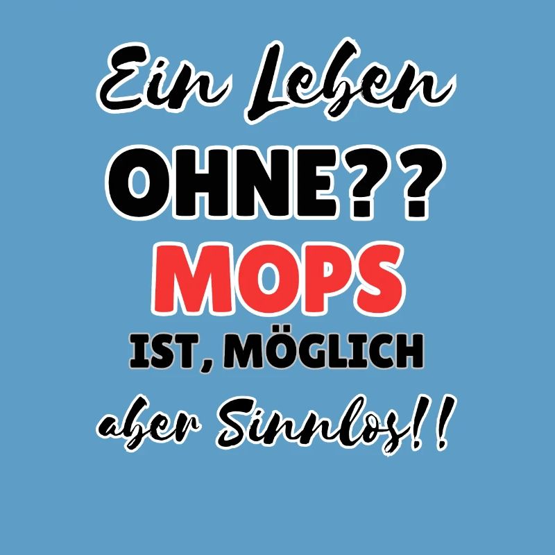"Leben ohne Mops"