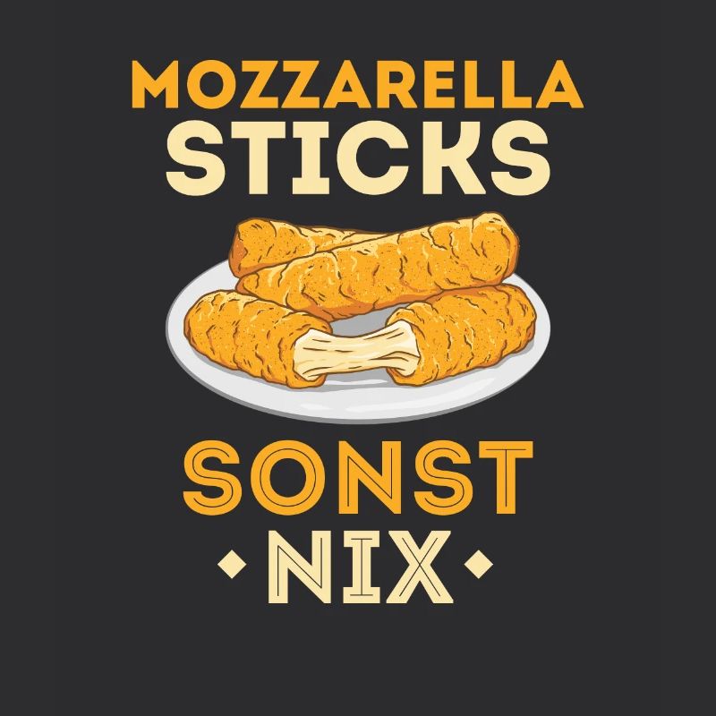 Mozzarella sticks - nothing else!