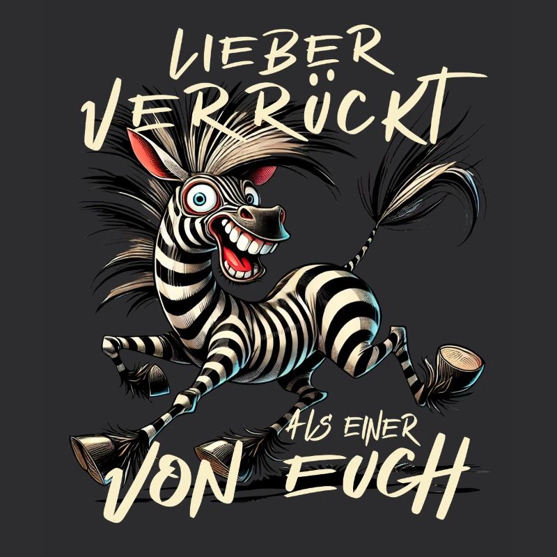 Verrücktes Zebra Lieber verrückt als einer von euc