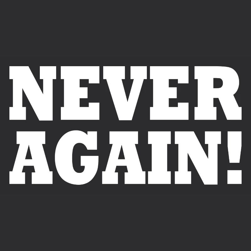 Never again