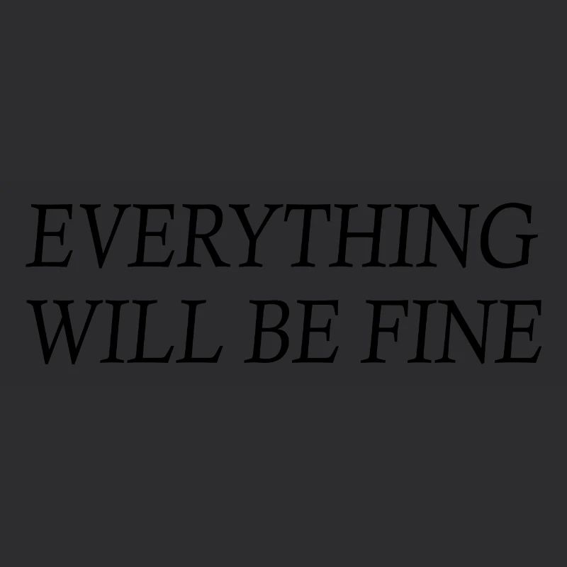 everything will be fine