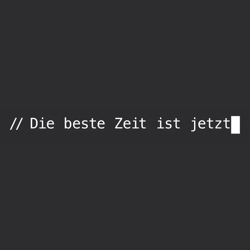 Die beste Zeit ist jetzt