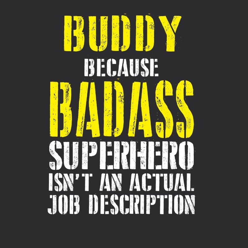Buddy Parce que Superhero n'est pas une description de poste