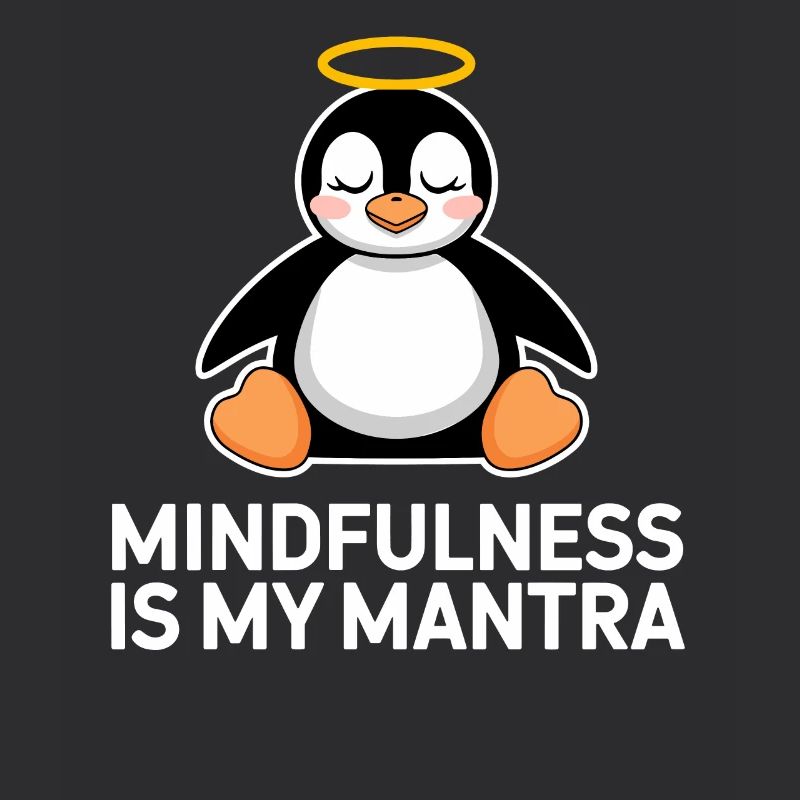 La pleine conscience est mon mantra Pingouin