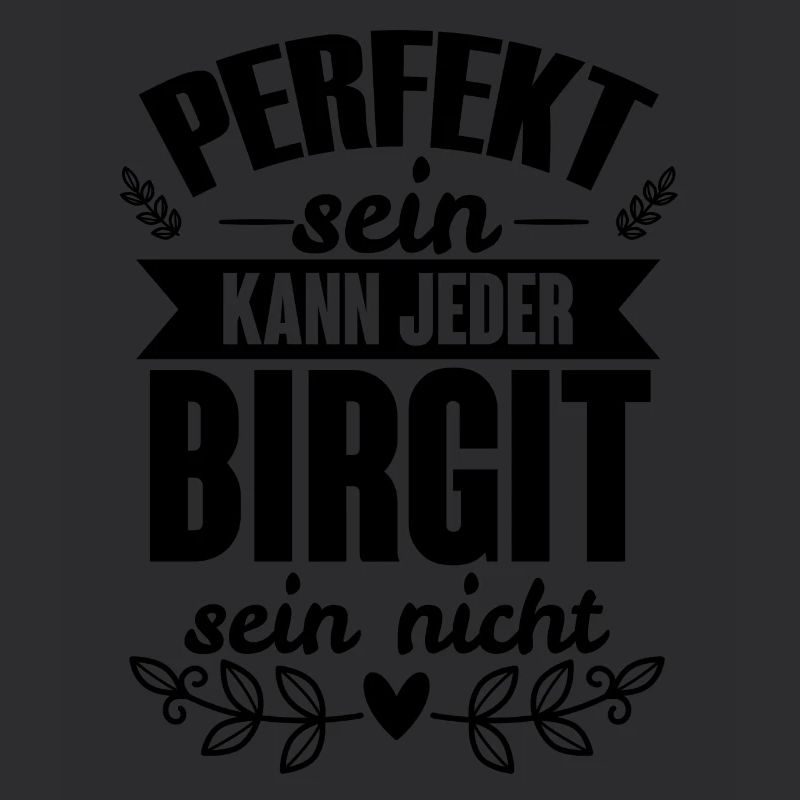 Birgit - Perfekt Sein Kann Jeder Birgit Nicht