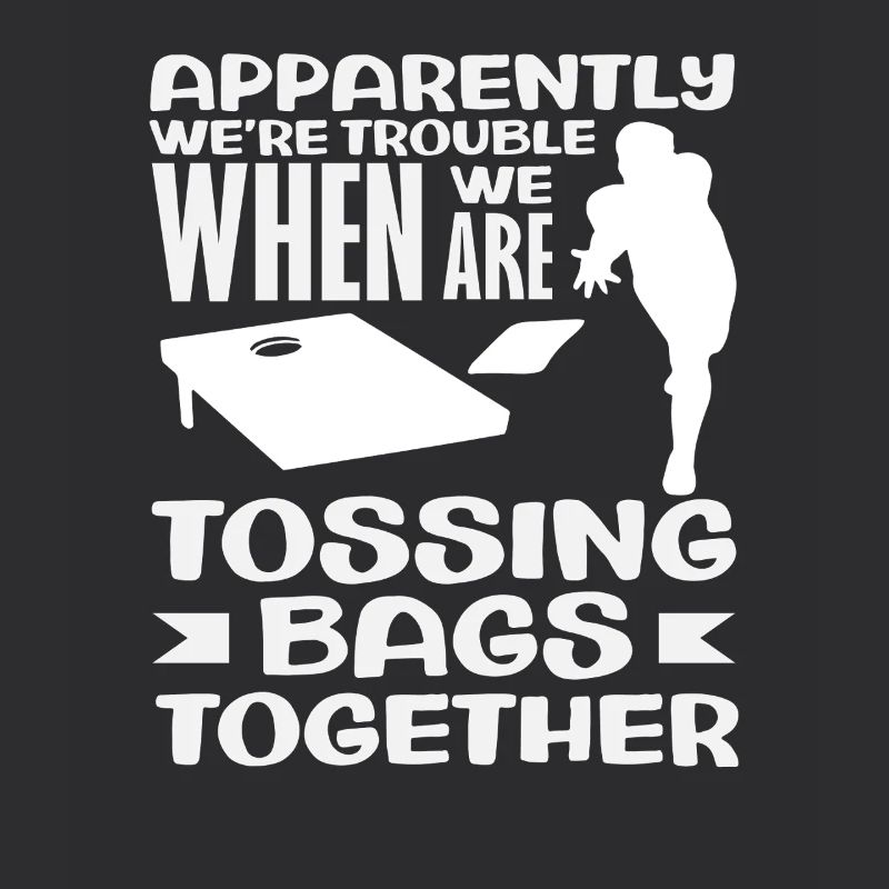 Cornhole Lover We're Trouble Throwing