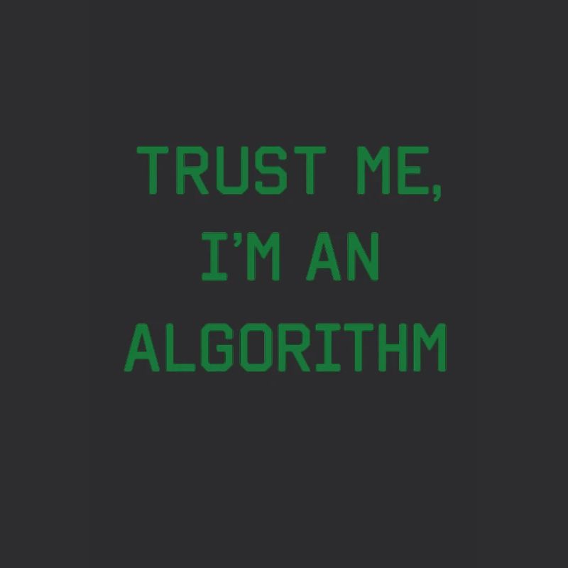Trust me, I'm an algorithm – Nerd & Programmer